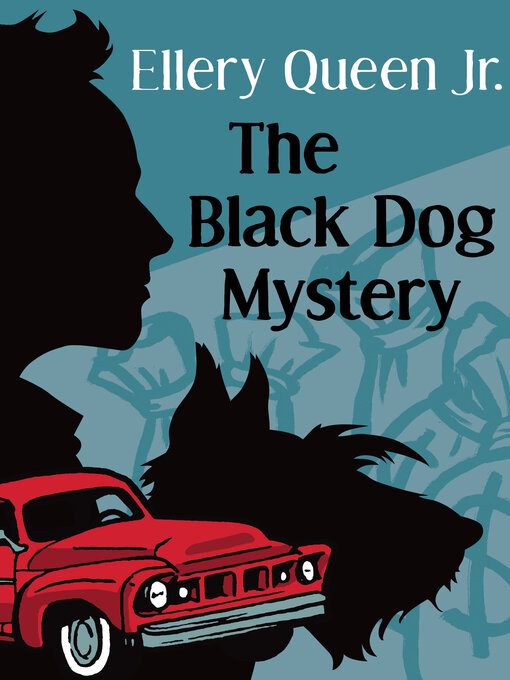 Title details for The Black Dog Mystery by Ellery Queen - Wait list